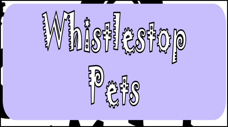 Monthly Update: Whistlestop Pets Title Card